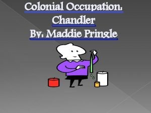 Chandler occupation Chandler occupation