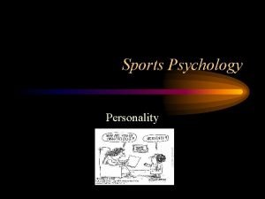 Sports Psychology Personality Personality TIPS Make sure you