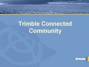 Trimble connected community Trimble connected community
