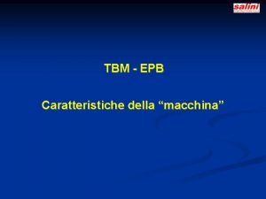 TBM EPB Caratteristiche della macchina Progettazione della TBM