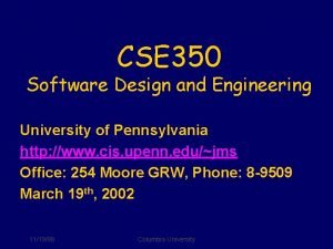 CSE 350 Software Design and Engineering University of