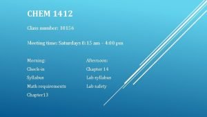 CHEM 1412 Class number 10156 Meeting time Saturdays