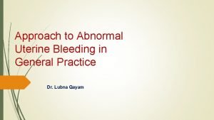 Approach to Abnormal Uterine Bleeding in General Practice