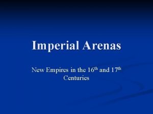 Imperial Arenas New Empires in the 16 th