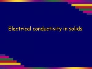 Electrical conductivity of solids