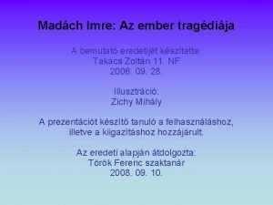 Madch Imre Az ember tragdija A bemutat eredetijt