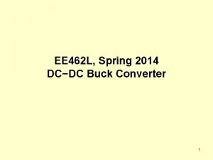 EE 462 L Spring 2014 DCDC Buck Converter