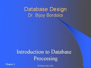 Database Design Dr Bijoy Bordoloi Introduction to Database