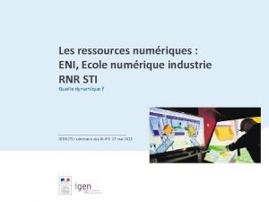 Les ressources numriques Titre de la prsentation ENI