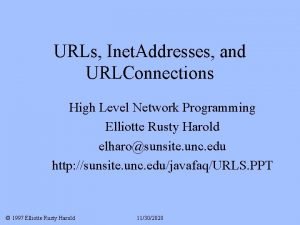 URLs Inet Addresses and URLConnections High Level Network