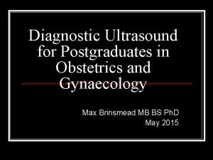 Diagnostic Ultrasound for Postgraduates in Obstetrics and Gynaecology