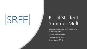 Rural Student Summer Melt Prepared by Katelyn Caton