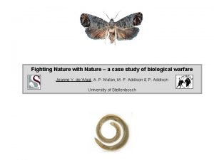 Fighting Nature with Nature a case study of