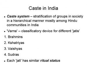 Caste in India Caste system stratification of groups