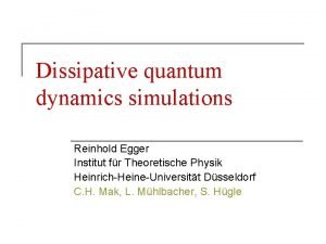 Dissipative quantum dynamics simulations Reinhold Egger Institut fr