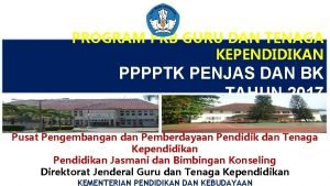 PROGRAM PKB GURU DAN TENAGA KEPENDIDIKAN PPPPTK PENJAS