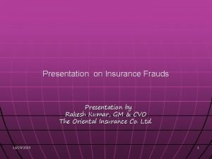 Presentation on Insurance Frauds Presentation by Rakesh Kumar