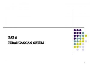 BAB 5 PERANCANGAN SISTEM 1 RUANG LINGKUP 1