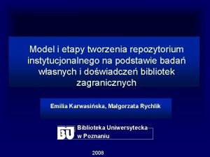 Model i etapy tworzenia repozytorium instytucjonalnego na podstawie