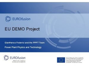 EU DEMO Project Gianfranco Federici and the PPPT