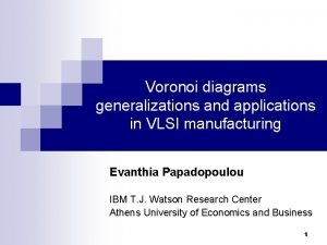 Voronoi diagrams generalizations and applications in VLSI manufacturing
