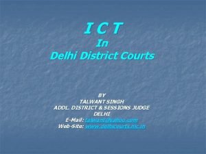 ICT In Delhi District Courts BY TALWANT SINGH