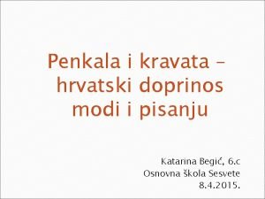 Penkala i kravata hrvatski doprinos modi i pisanju