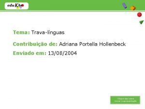 Tema Travalnguas Contribuio de Adriana Portella Hollenbeck Enviado