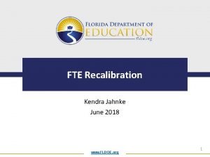 FTE Recalibration Kendra Jahnke June 2018 www FLDOE