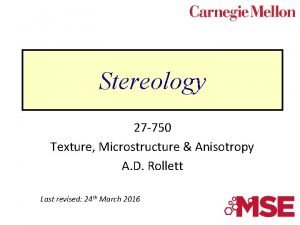 Stereology 27 750 Texture Microstructure Anisotropy A D