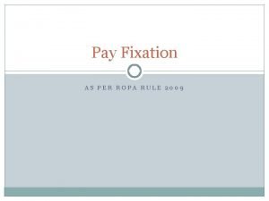 Pay Fixation AS PER ROPA RULE 2009 Functional