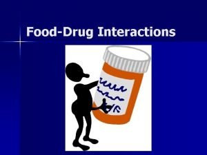 FoodDrug Interactions Definition of Terms Drugnutrient interaction the