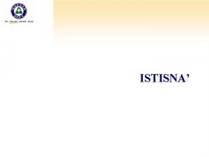 ISTISNA ISTISNA Istisnaa is a contract of sale