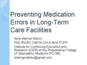 Preventing Medication Errors in LongTerm Care Facilities Ilene