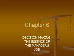 Decision making is the essence of management