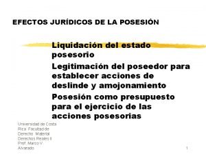 EFECTOS JURDICOS DE LA POSESIN Liquidacin del estado