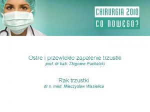 Ostre i przewleke zapalenie trzustki prof dr hab