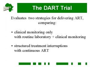 The DART Trial Evaluates two strategies for delivering