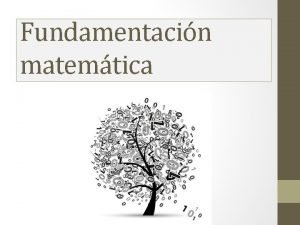 Fundamentacin matemtica Temas Notacin sumatoria Propiedades de la