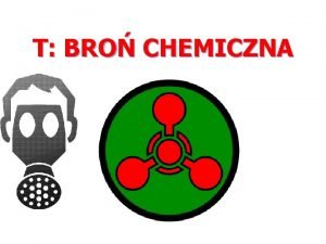 Trujący żółtozielony gaz o przenikliwej woni Trujący żółtozielony gaz o przenikliwej woni