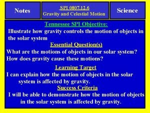 Notes SPI 0807 12 6 Gravity and Celestial