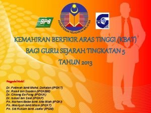 KEMAHIRAN BERFIKIR ARAS TINGGI KBAT BAGI GURU SEJARAH