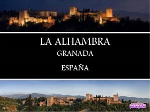 LA ALHAMBRA GRANADA ESPAA Presentacin Beatriz Junn Argentina