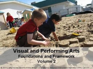 Visual and Performing Arts Foundations and Framework Volume