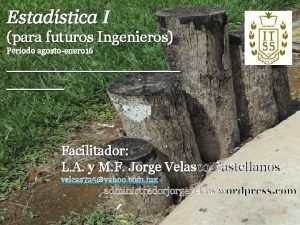 Estadstica I para futuros Ingenieros Periodo agostoenero 16