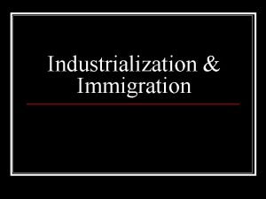 Industrialization Immigration The Essential Questions n n n