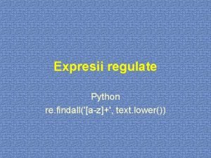 Expresii regulate Python re findallaz text lower n