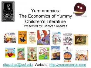 Yumonomics The Economics of Yummy Childrens Literature Presented