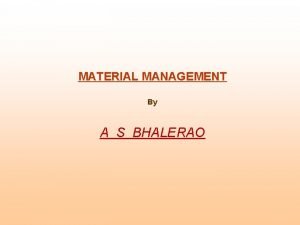 Purpose of material management