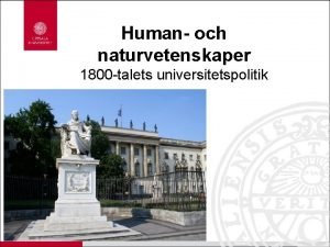 Human och naturvetenskaper 1800 talets universitetspolitik Kris Tomas